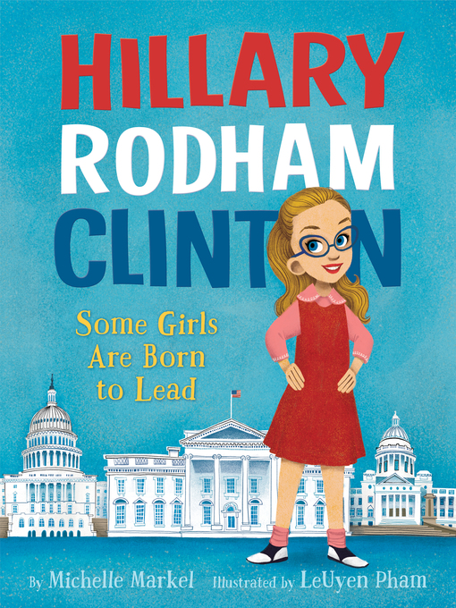 Michelle Markel创作的Hillary Rodham Clinton作品的详细信息 - 可供借阅